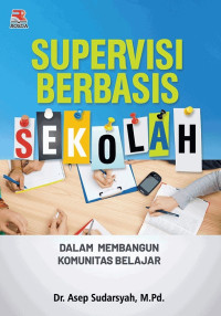 Image of Supervisi Berbasis Sekolah: Dakam Membangun Komunitas Belajar